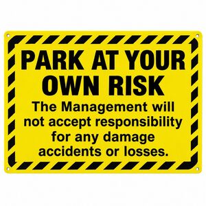 Park at Your Own Risk Warning Sign